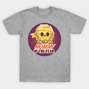 Mummy of the year! T-Shirt